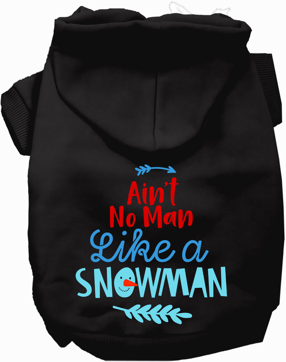 Dog Hoodie Aint No Man Like Snowman for Everyday Pet Style - lifestyle view