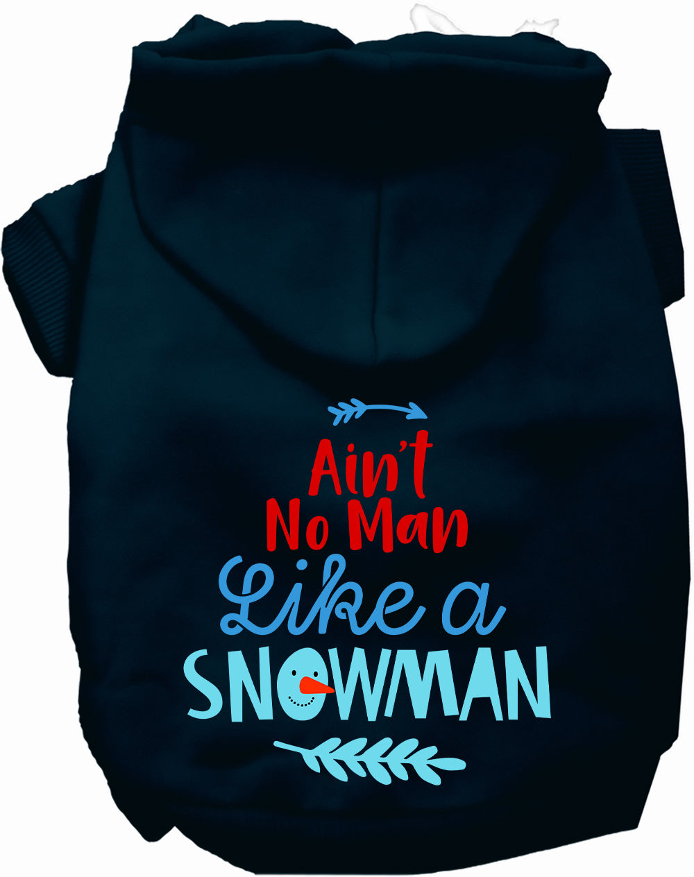 Dog Hoodie Aint No Man Like Snowman for Everyday Pet Style - main product image